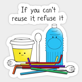 if you can't reuse it refuse it Sticker